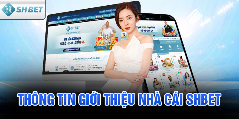 Thông tin giới thiệu nhà cái SHBET