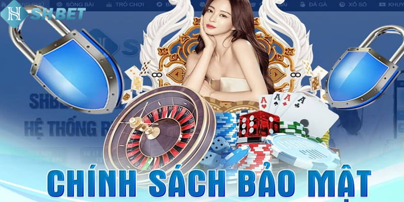 Người chơi cần nắm rõ cách chính sách bảo mật tại SHBET