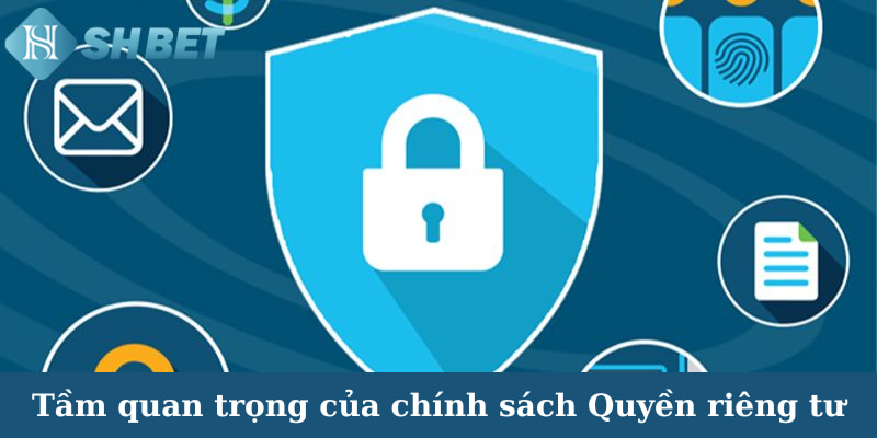 Tầm quan trọng của chính sách bảo vệ sự riêng tư cho thông tin của người chơi